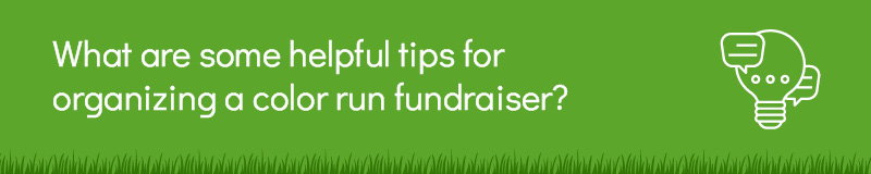 Here are some tips you can use when planning your color run fundraiser.