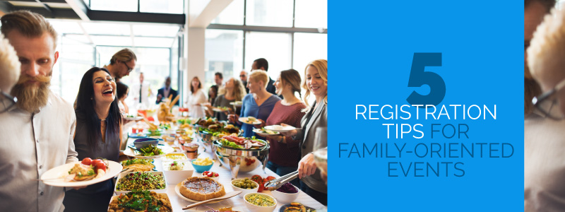 Here are five registration tips for family-oriented events.