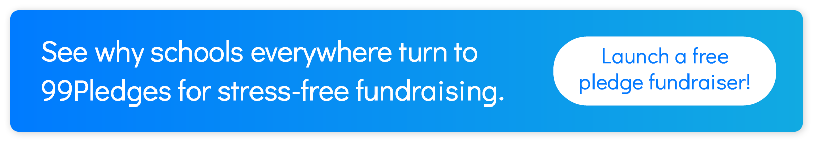 See why schools everywhere turn to 99Pledges for stress-free fundraising. Launch a free pledge fundraiser!