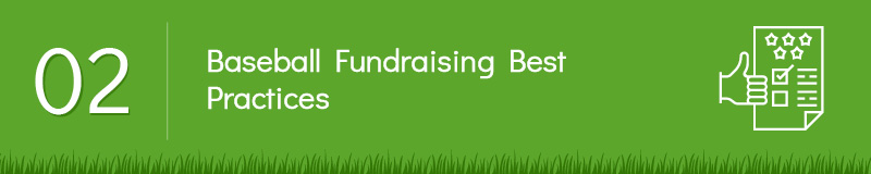 Follow these best practices when executing your baseball fundraising ideas for success.