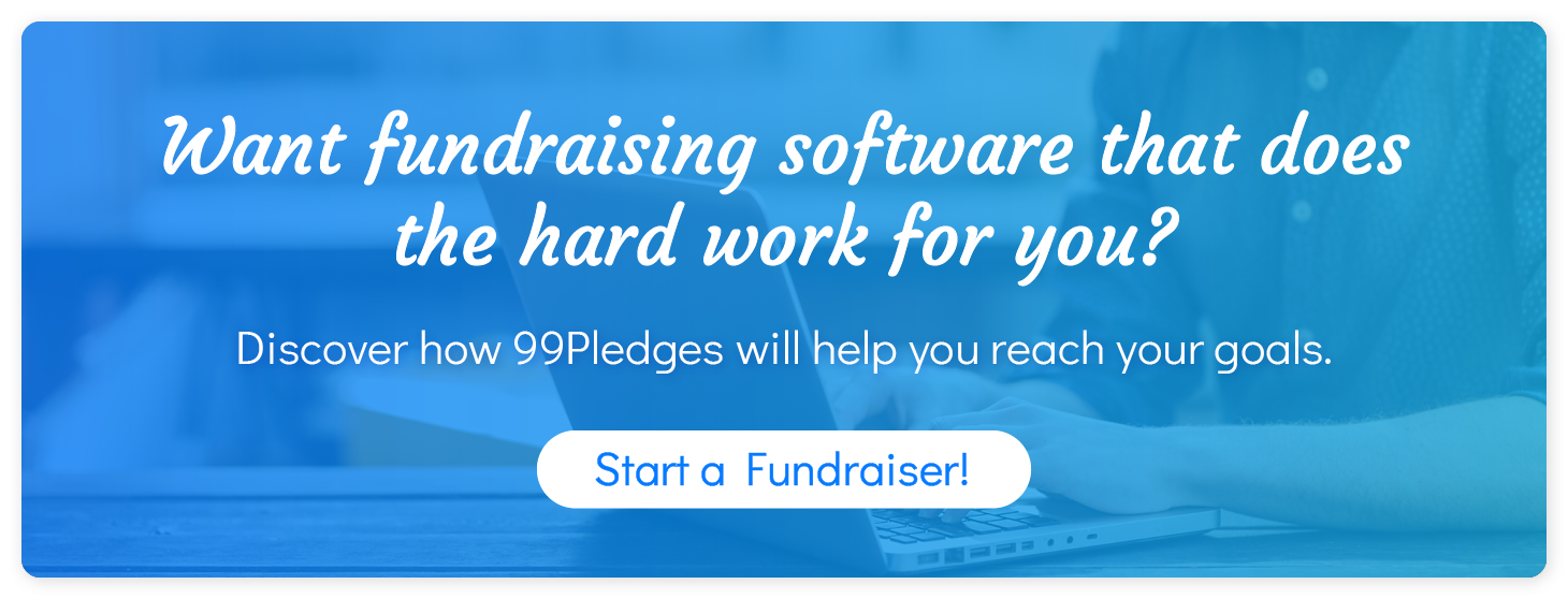 Learn how 99Pledges can help you reach your fundraising goals.
