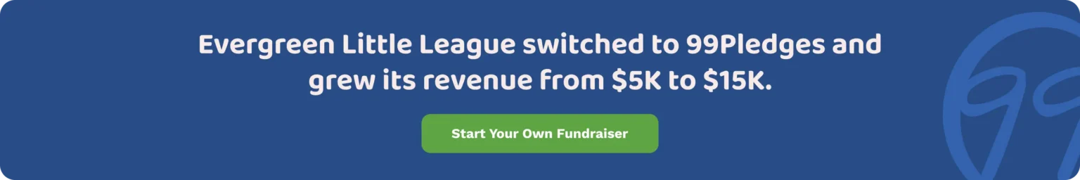 Evergreen Little League switched to 99Pledges and grew its revenue from $5K to $15K. Start Your Own Fundraiser