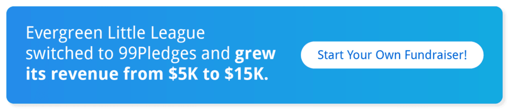 Evergreen Little League switched to 99Pledges and grew its revenue from $5K to $15K. Start your own fundraiser!