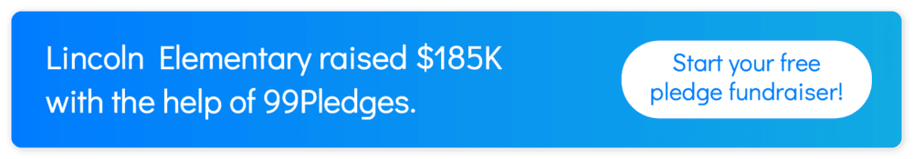 Lincoln Elementary raised $185K with the help of 99Pledges. Start your free pledge fundraiser!